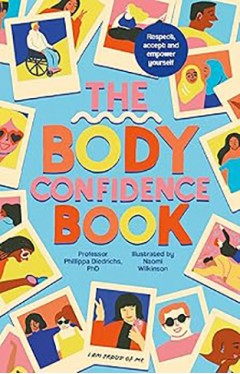 The Body Confidence Book - Respect, Accept and Empower Yourself